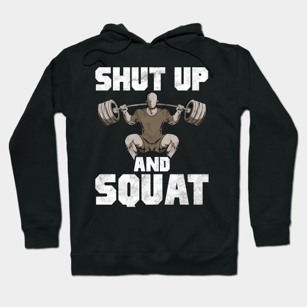 Shut Up And Squat No Excuses Weightlifting Joke Hoodie by theperfectpresents